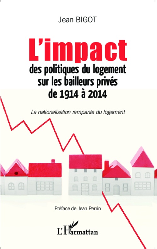 ebook cover of L'impact des politiques du logement sur les bailleurs privés de 1914 à 2014, by Jean Bigot