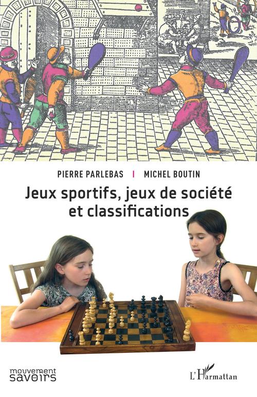 Couverture ebook de Jeux sportifs, jeux de société et classifications, de Pierre Parlebas, Michel Boutin