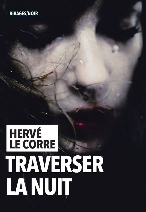 Couverture ebook de Traverser la nuit, de Hervé Le Corre