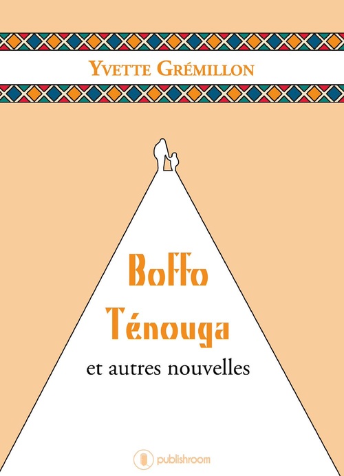 Couverture ebook de Boffo Ténouga et autres nouvelles, de Yvette Grémillon