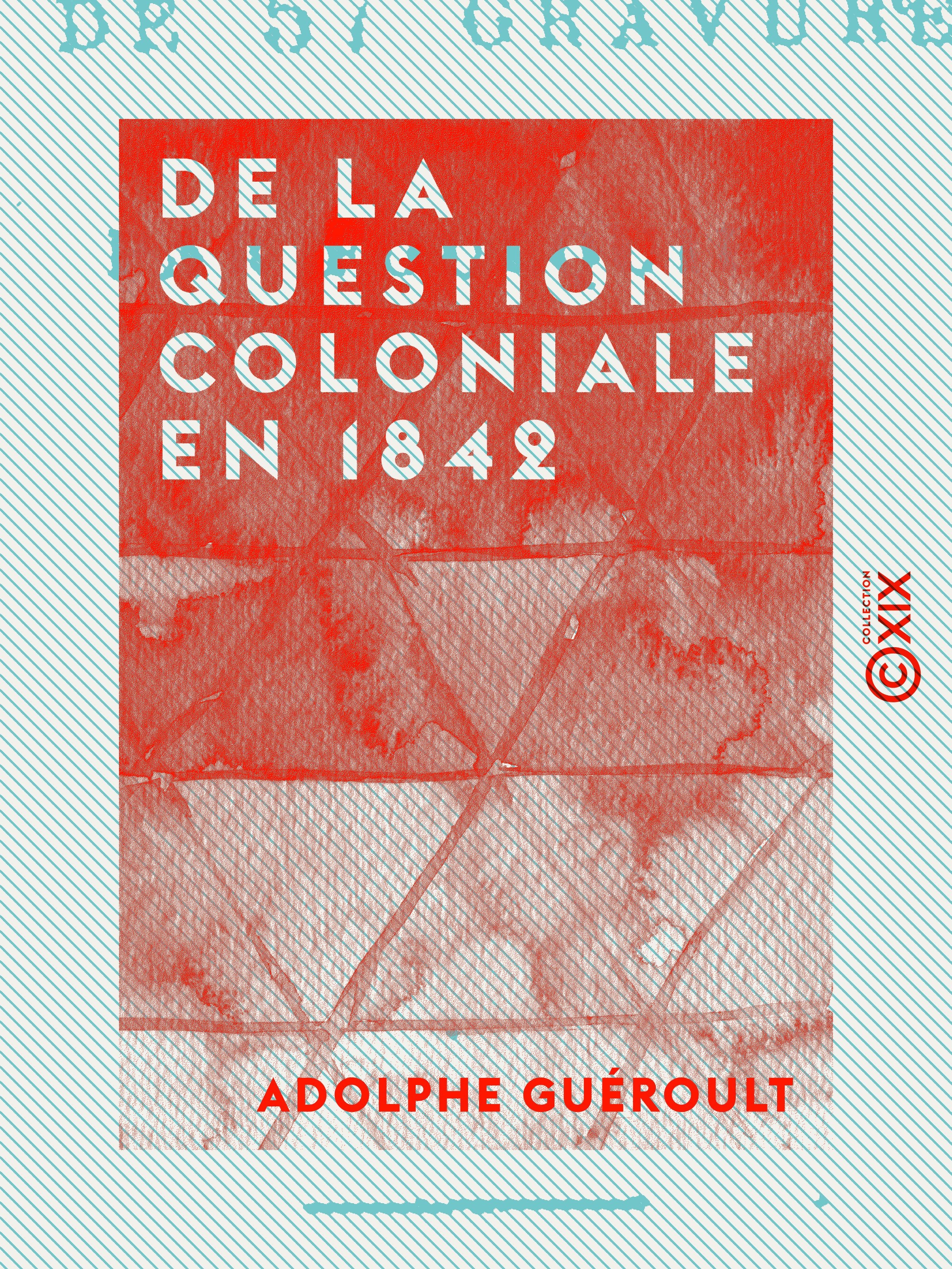 ebook cover of De la question coloniale en 1842 - Les colonies françaises et le sucre de betterave, by Adolphe Gueroult