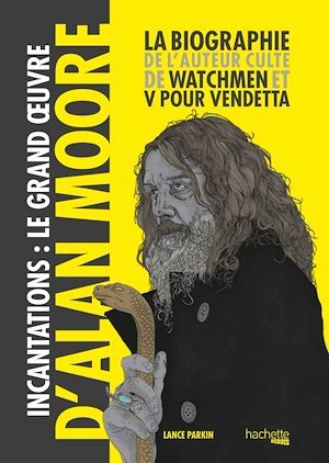 ebook cover of Incantations, le Grand Oeuvre d'Alan Moore, by Lance Parkin