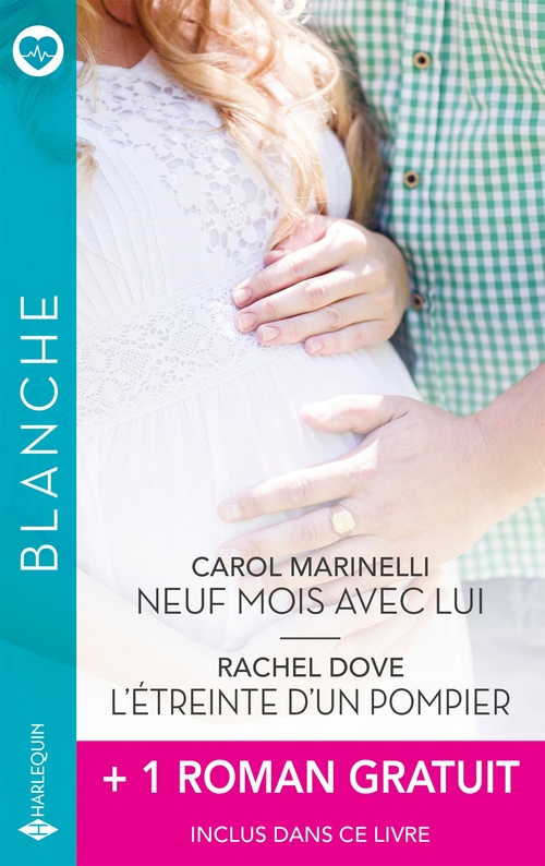 ebook cover of Neuf mois avec lui - L'étreinte d'un pompier + 1 roman gratuit, by Carol Marinelli, Rachel Dove, Susan Carlisle