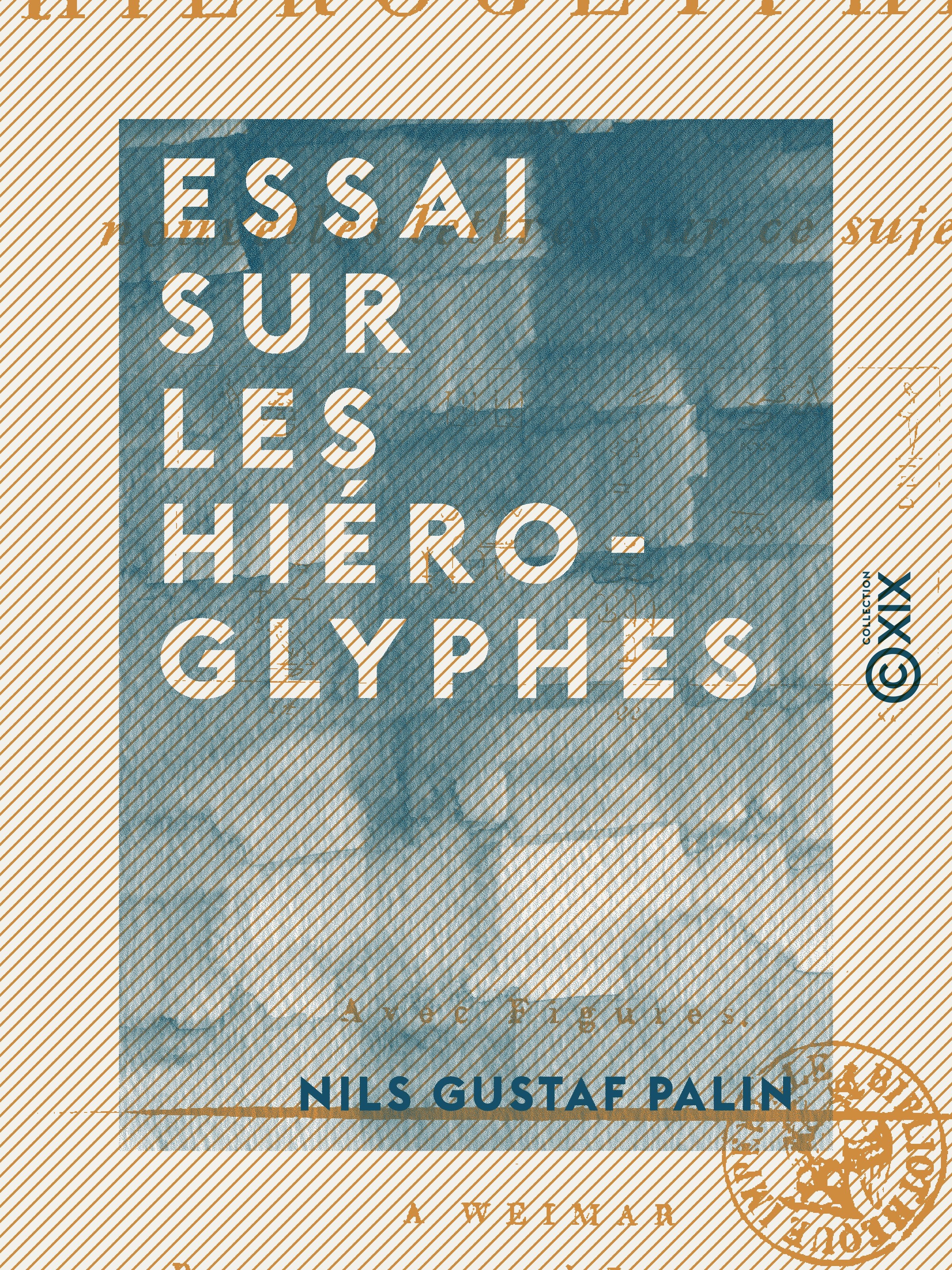 Couverture ebook de Essai sur les hiéroglyphes - Nouvelles lettres sur ce sujet, de Nils Gustaf Palin