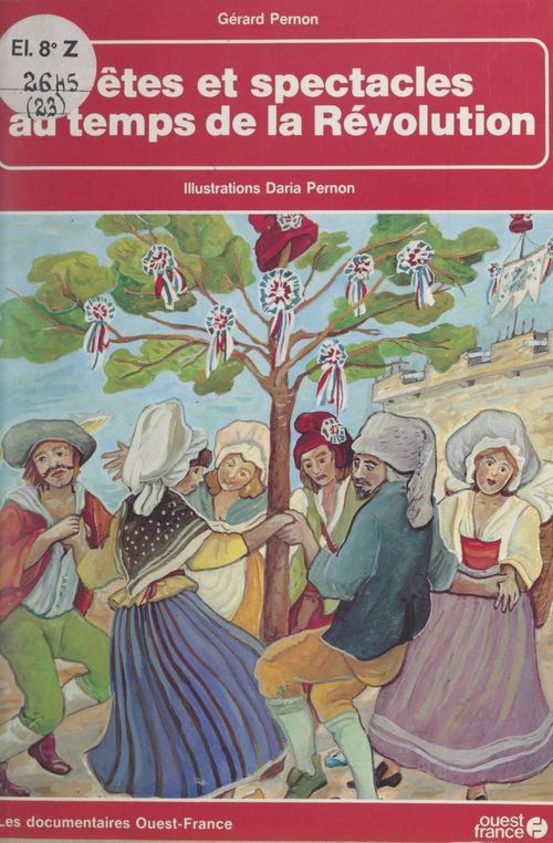 Couverture ebook de Fêtes et spectacles au temps de la Révolution, de Gerard Pernon