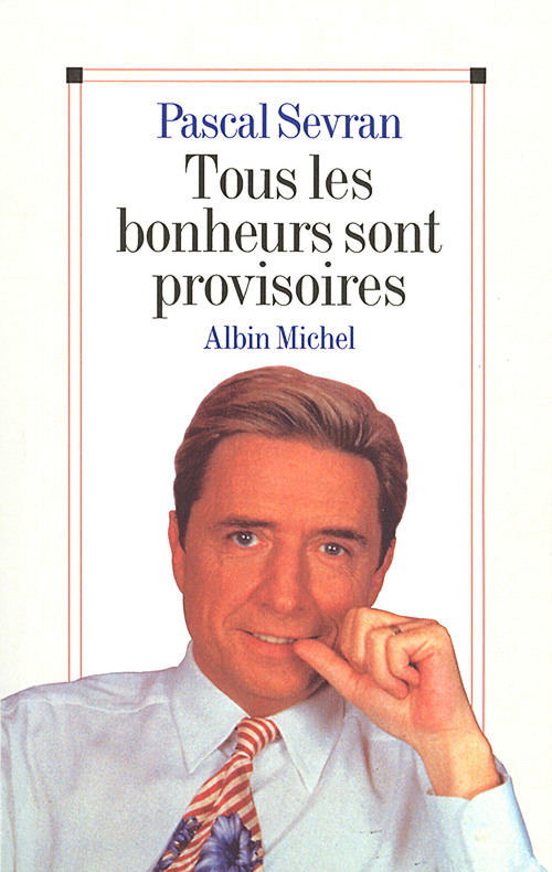 Couverture ebook de Tous les bonheurs sont provisoires, de Pascal Sevran