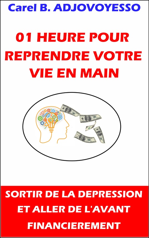 Couverture ebook de 01 heure pour reprendre votre vie en main, de Carel ADJOVOYESSO