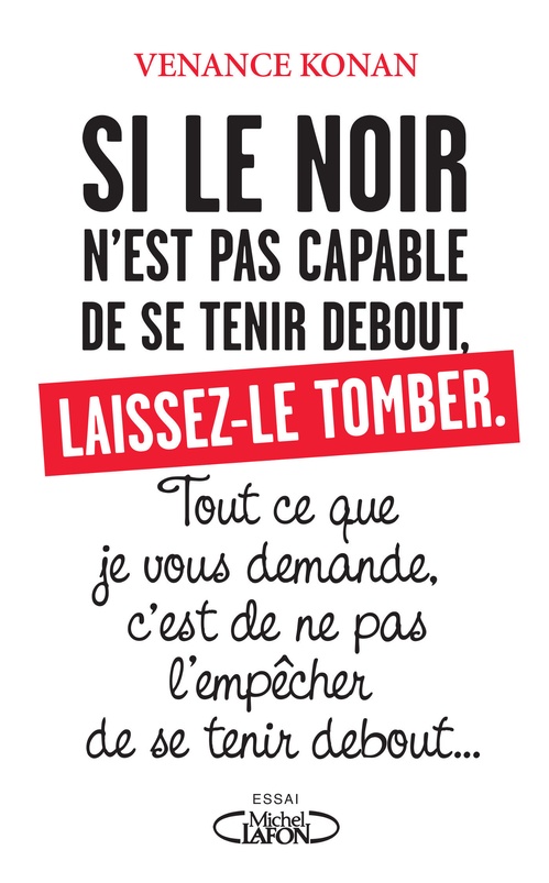 Couverture ebook de Si le noir n'est pas capable de se tenir debout, laissez-le tomber., de Venance Konan