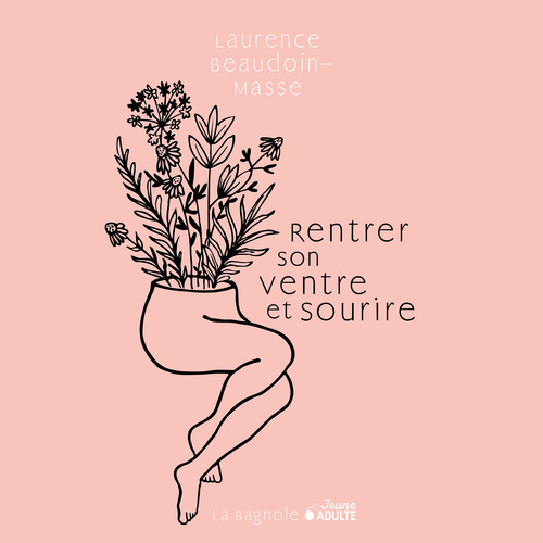 Couverture audiobook de Rentrer son ventre et sourire, de Laurence Beaudoin-Masse