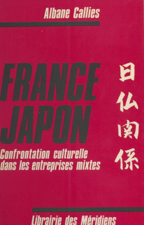 Couverture ebook de France-Japon : Confrontation culturelle dans les entreprises mixtes, de Albane Callies