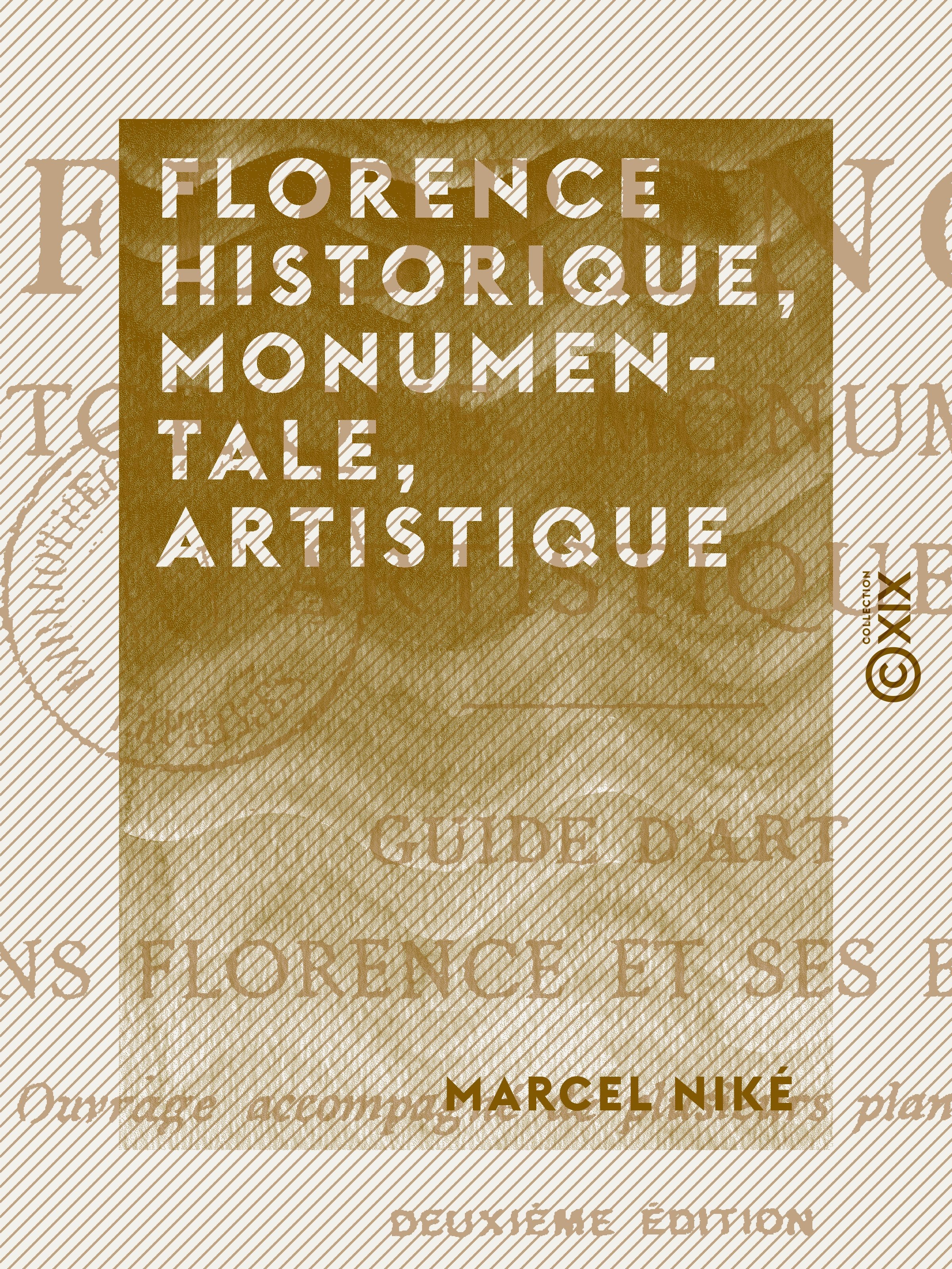 Couverture ebook de Florence historique, monumentale, artistique, de Marcel Nike