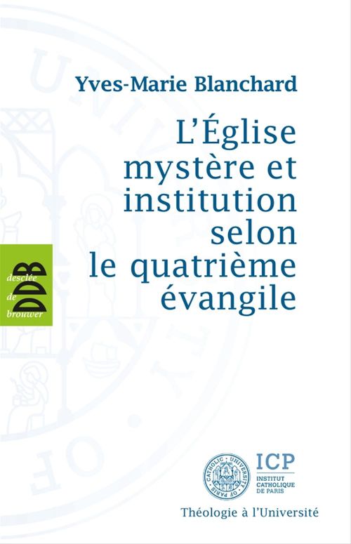 Couverture ebook de L'Eglise mystère et institution selon le quatrième évangile, de Yves-Marie Blanchard
