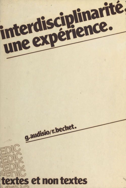 Couverture ebook de Interdisciplinarité : Une expérience, de Gabriel Audisio, Robert Bechet