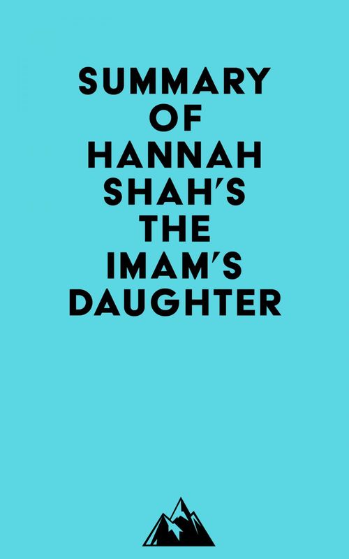 ebook cover of Summary of Hannah Shah's The Imam's Daughter, by Everest Media