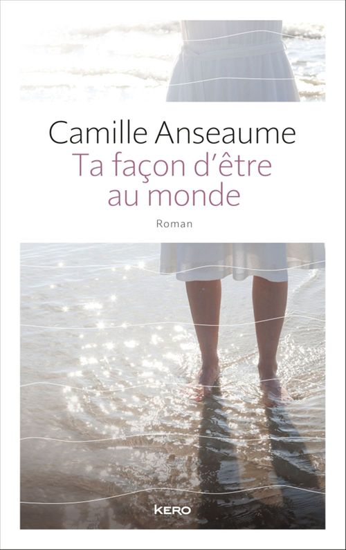 Couverture ebook de Ta façon d'être au monde, de Camille Anseaume