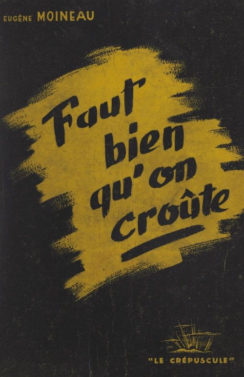 Couverture ebook de Faut bien qu'on croûte, de Eugene Moineau