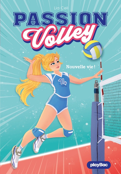 ebook cover of Passion Volley - Une nouvelle vie ! - Tome 1, by Lia Celi