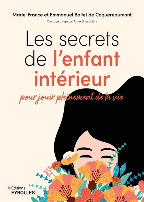 ebook cover of Les secrets de l'enfant intérieur, by Marie-France Ballet de Coquereaumont, Emmanuel Ballet de Coquereaumont