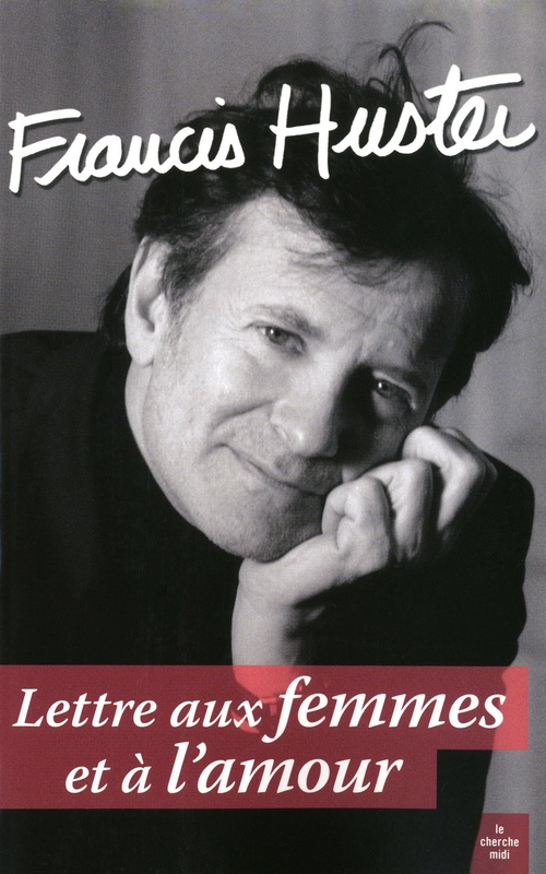 Couverture ebook de Lettre aux femmes et à l'amour, de Francis Huster