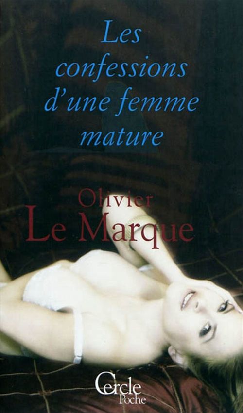 ebook cover of Cercle Poche n°162 Les Confessions d'une femme mature, by Olivier Le marque