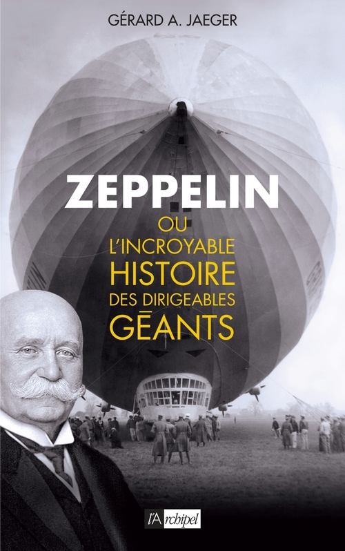 Couverture ebook de Zeppelin ou l'incroyable histoire des dirigeables géants, de Gérard a. Jaeger