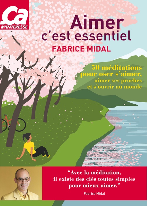 ebook cover of Aimer c'est essentiel - 50 méditations pour oser s'aimer, aimer ses proches et s'ouvrir au monde, by Fabrice Midal