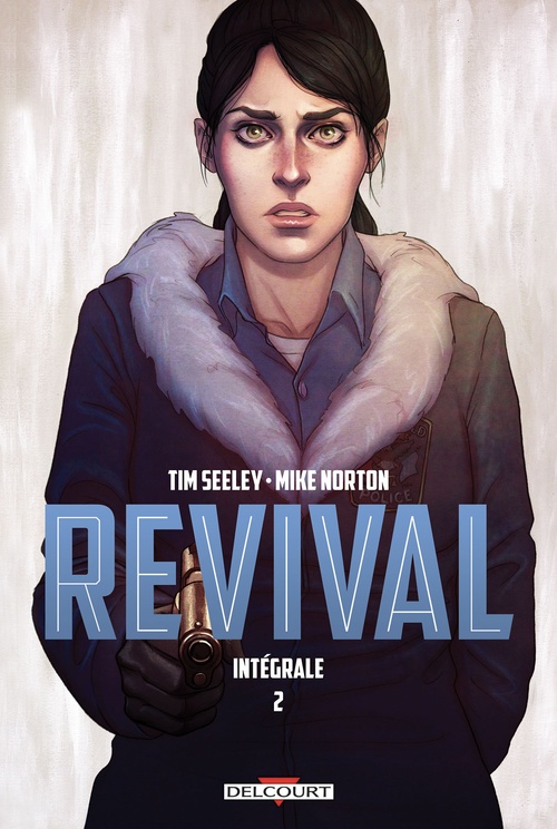 Couverture ebook de Revival - Intégrale T02, de Tim Seeley, Mike Norton