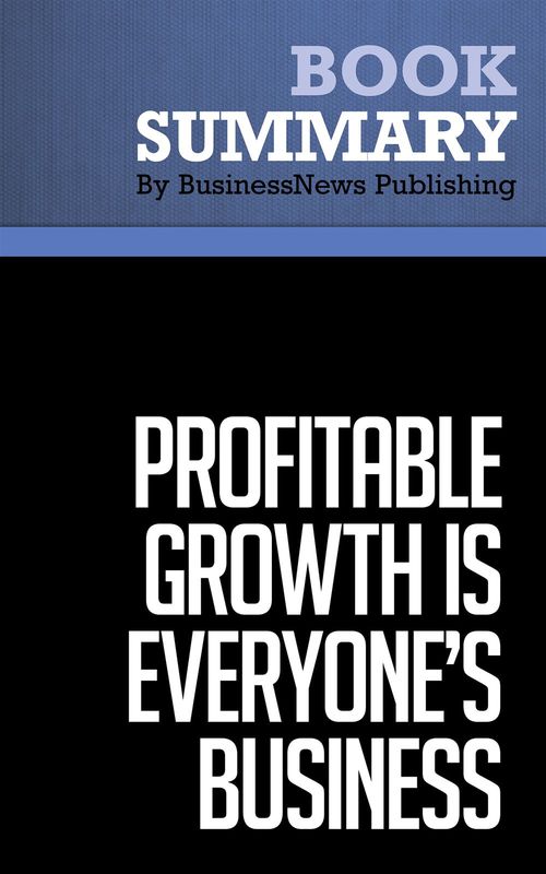 ebook cover of Summary: Profitable Growth Is Everyone's Business, by Businessnews Publishing