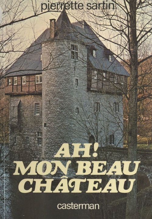 ebook cover of Ah ! mon beau château, by Pierrette Sartin