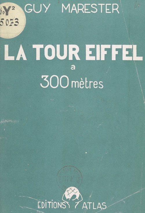 Couverture ebook de La Tour Eiffel à 300 mètres, de Guy Marester