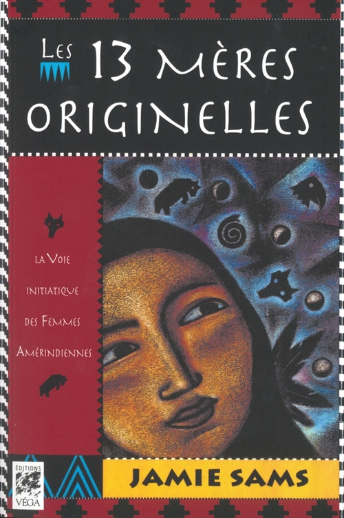 Couverture ebook de Les 13 mères originelles - La voie initiatique des femmes amérindiennes, de Jamie Sams