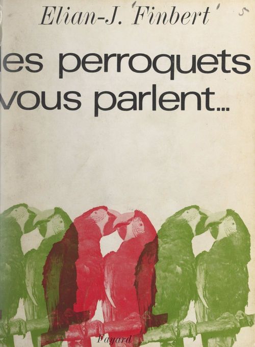 Couverture ebook de Les perroquets vous parlent..., de Elian-Judas Finbert