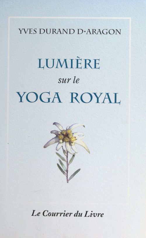 ebook cover of Lumière sur le yoga royal, by Yves Durand d'aragon
