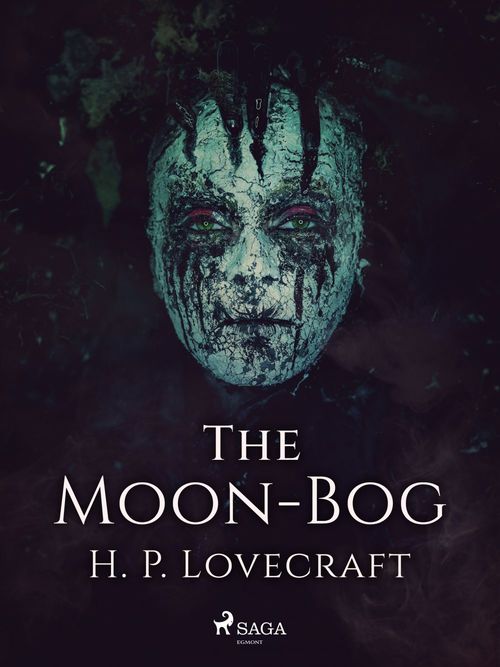 ebook cover of The Moon-Bog, by Howard Phillips Lovecraft