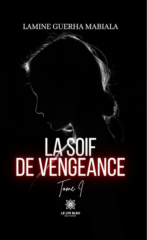 Couverture ebook de La soif de vengeance - Tome 1, de Lamine Guerha Mabiala