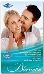 ebook cover of Bouleversante rencontre au Sydney Hospital - Un fiancé inattendu, by Emily Forbes, Fiona Lowe