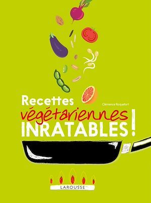 Couverture ebook de Recettes végétariennes inratables !, de Clémence Roquefort