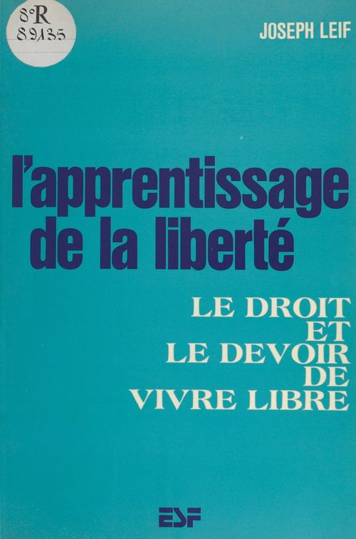 ebook cover of L'apprentissage de la liberté : le droit et le devoir de vivre libre, by J Leif
