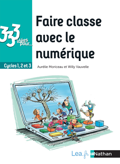 ebook cover of Faire classe avec le numérique, by Aurélie Moriceau, Willy Vauvelle