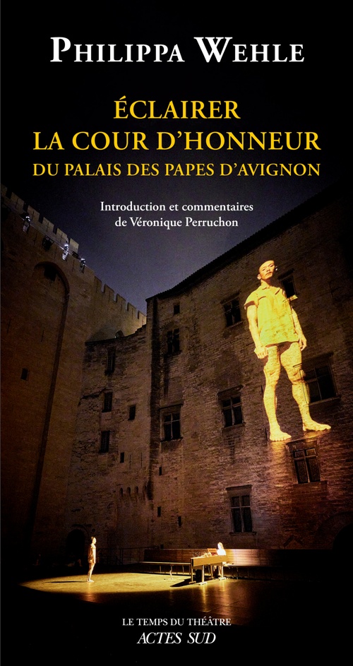 Couverture ebook de Éclairer la Cour d'honneur, de Philippa Wehle, Véronique Perruchon