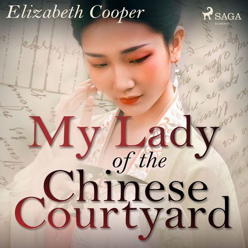 audiobook cover of My Lady of the Chinese Courtyard, by Elizabeth Cooper
