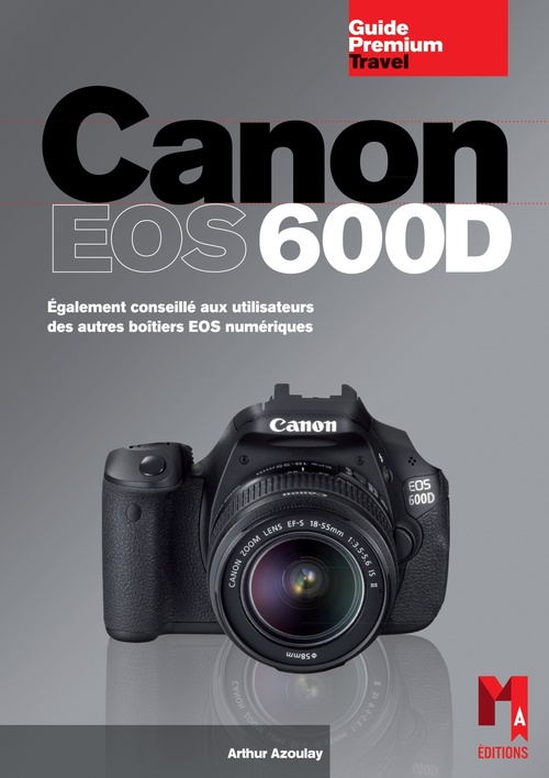 Couverture ebook de Canon EOS 600D, de Arthur Azoulay