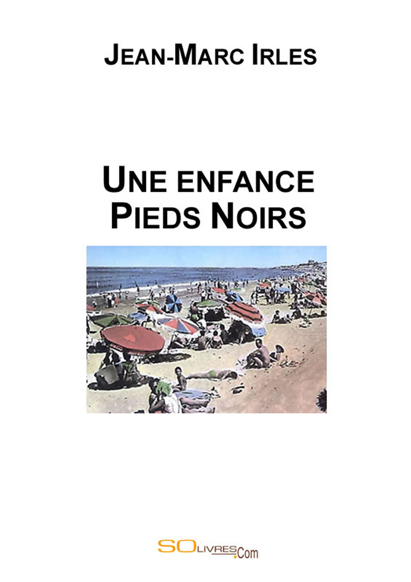 Couverture ebook de Une enfance pieds-noirs, de Jean-marc Irlès