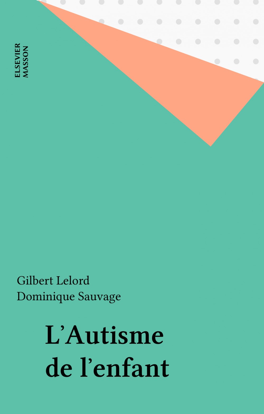 Couverture ebook de L'Autisme de l'enfant, de Gilbert Lelord
