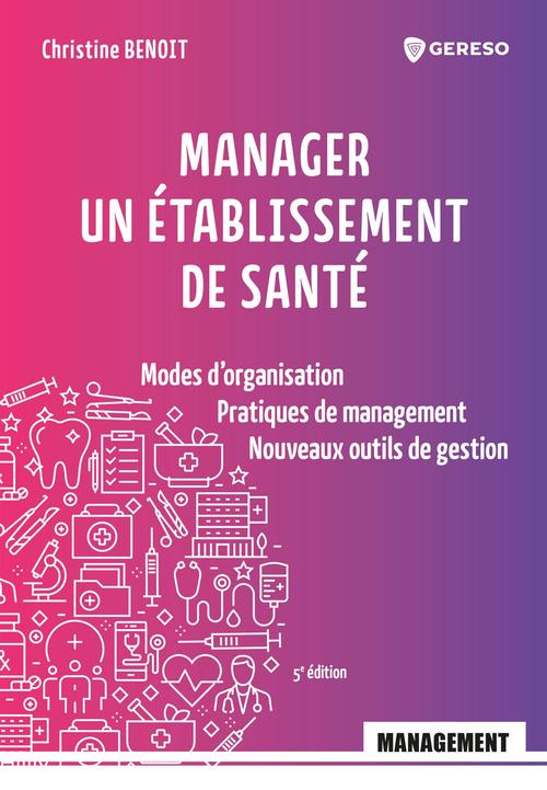 Couverture ebook de Manager un établissement de santé, de Christine BENOIT