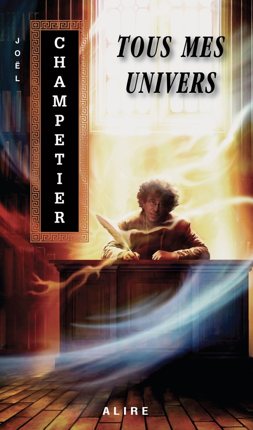 Couverture ebook de Tous mes univers, de Joël Champetier