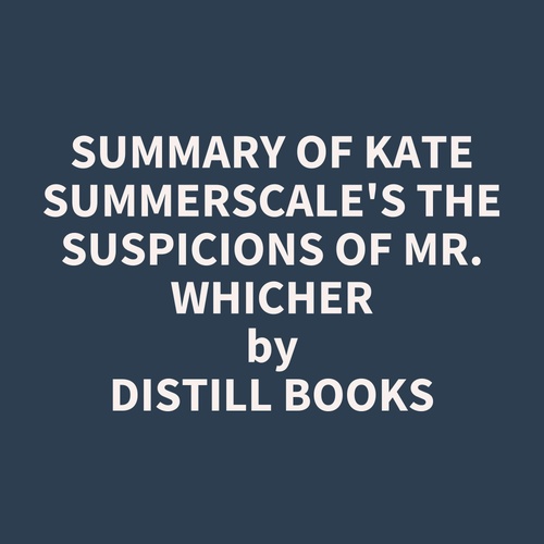 Couverture audiobook de Summary of Kate Summerscale's The Suspicions of Mr. Whicher, de Distill Books