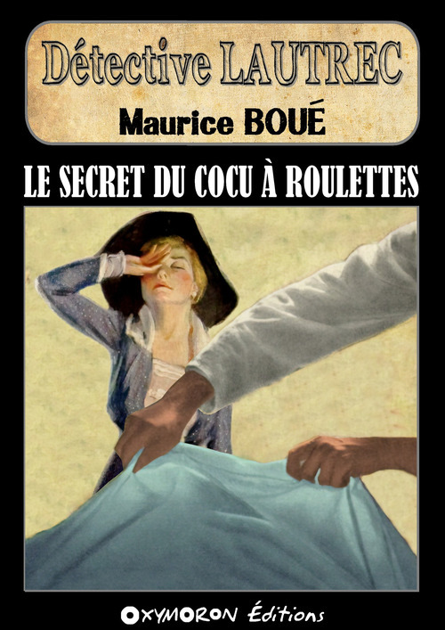 ebook cover of Le secret du cocu à roulettes, by Maurice Boue
