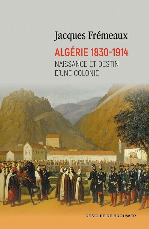 Couverture ebook de Algérie 1830-1914, de Jacques Frémeaux