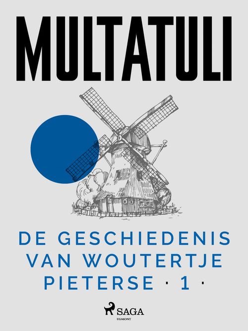 Couverture ebook de De Geschiedenis van Woutertje Pieterse 1, de - Multatuli